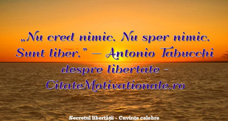 Antonio Tabucchi Citate celebre Citate motivationale Antonio Tabucchi Citate celebre Citate motivationale
